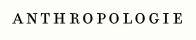 Anthropologie